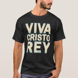 Viva Cristo Rey CatholiChristian Long Live Chris T Shirt
