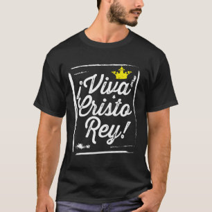 Viva Cristo Rey Cristeros Mexikanska, katolska spa T Shirt