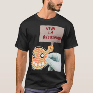 Viva La Antibiotic Resistance T Shirt