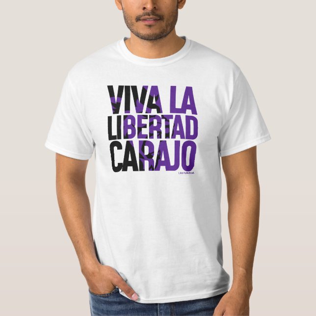 Viva La Libertad Carajo Javier Milei Remera Shirt T Shirt (Framsida)