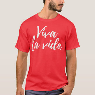 Viva la vida 1 t shirt