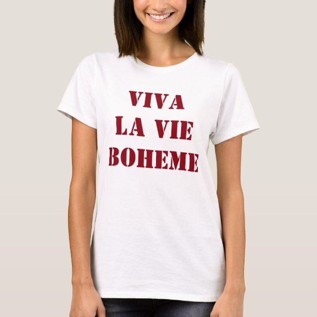 Viva La Vie Boheme Shirt T (Framsida)