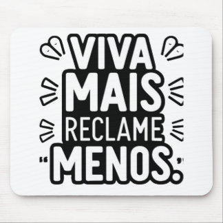 Viva Mais Reclame Menos / Live More Complain Less Musmatta