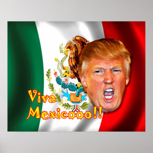 Viva Mexico anti-Donald Trump poster. Poster