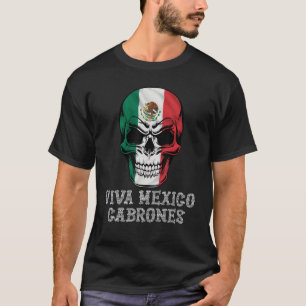 VIva México Cabrones - Día de la Independencia de T Shirt