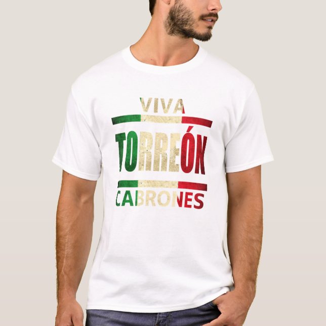 Viva Torreon Cabrones Mexiko Coahuila Mexican Flag T Shirt (Framsida)
