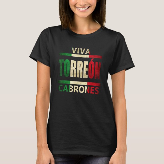 Viva Torreon Cabrones Mexiko Coahuila Mexican Flag T Shirt (Framsida)