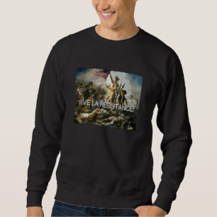 Vive lamotstånd! sweatshirt