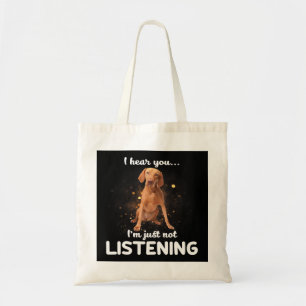 Vizsla Hund jag hör att du inte lyssnar Tygkasse