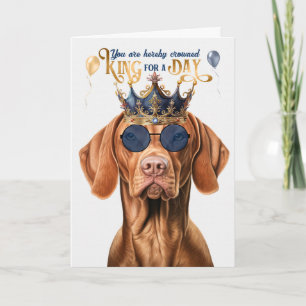 Vizsla Hund Kung för en dag på födelsedagen Kort