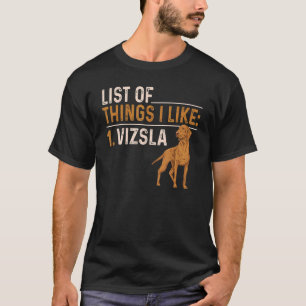 Vizsla List of Sak I gillar ungersk Vizsla T Shirt