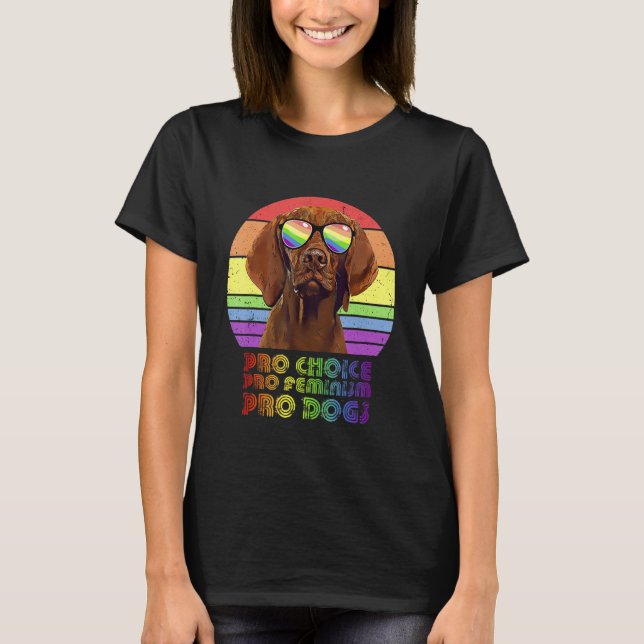 Vizsla Pro Choice Pro Feminism Pro Hundar Lgbtq Fe T Shirt (Framsida)