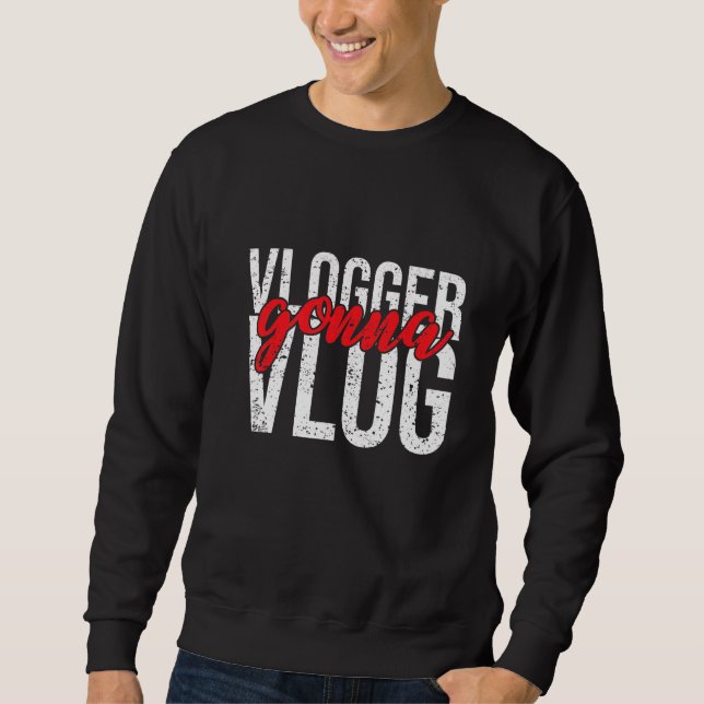 Vlogger Gonna Vlog Lång Ärmad Tröja (Framsida)