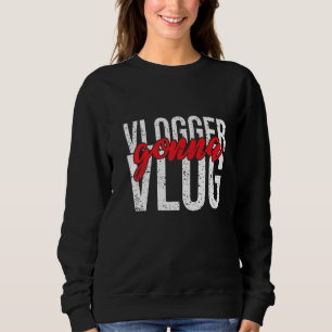 Vlogger Gonna Vlog T Shirt
