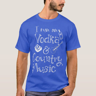Vodka And Country Music Fan Musician Drinker  T Shirt