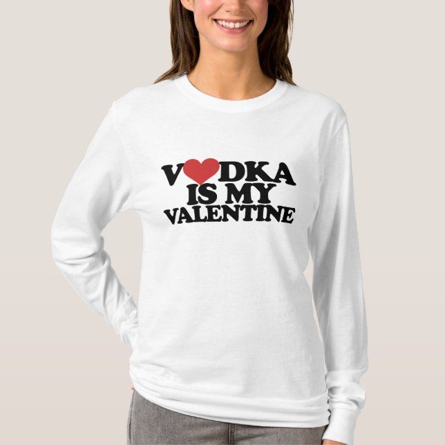 Vodka är min Valentine T-shirt (Framsida)