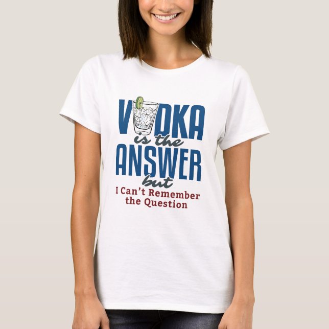Vodka Är Svaret  T Shirt (Framsida)