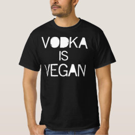 Vodka is Vegan T Shirt