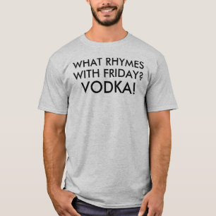 Vodka Rhymes med Fredag T-shirt