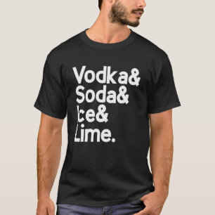 Vodka & Soda & Ice & Lime Lime Barista T Shirt