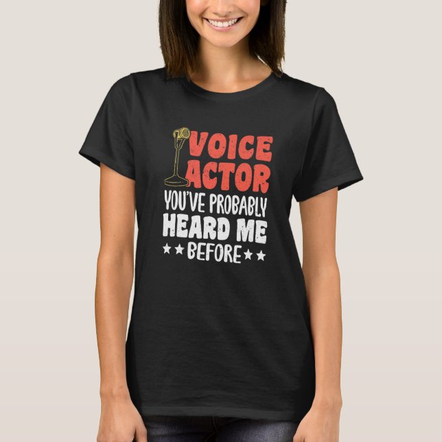 Voice Actor Youve Probably Heard Me Before Premium T Shirt (Framsida)