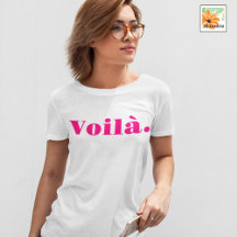 Voilà Shirt, Fransk Say Gift, Paris Ord