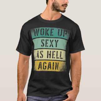 Voka upp sexan som helvetet igen, Sarcastic Pullov T Shirt
