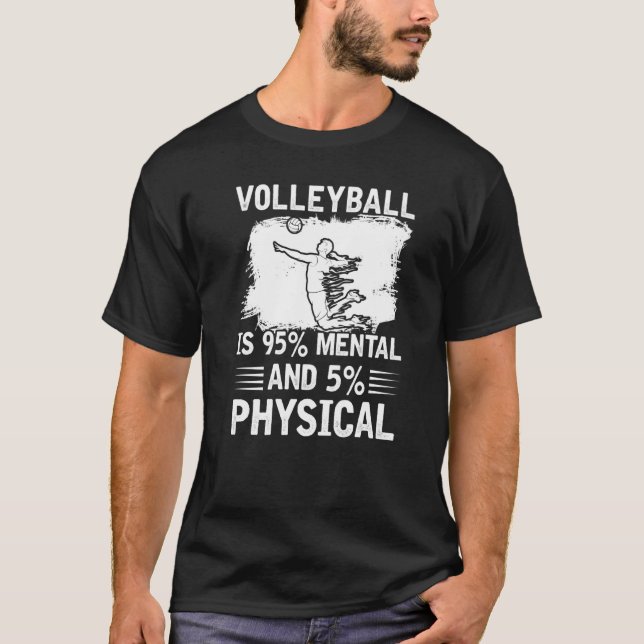 Volleyball är 95 mentalt och 5 fysiskt t shirt (Framsida)