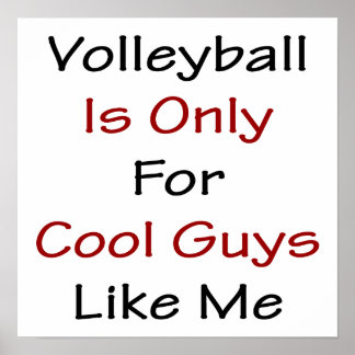 Volleyball är bara till för Coolor som jag Poster