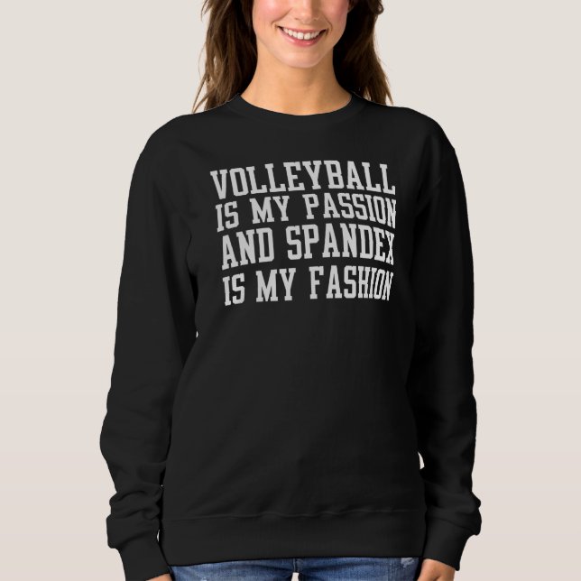 Volleyball är min passion och Spandex är min Mode T Shirt (Framsida)