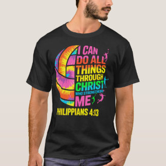 Volleyball Ball Tie Dye I Can Do All Things Throug T Shirt