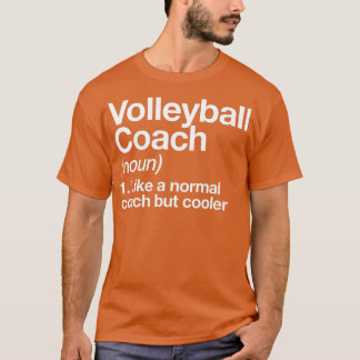 Volleyball Coach Funny Sports Definition Trainer I T Shirt