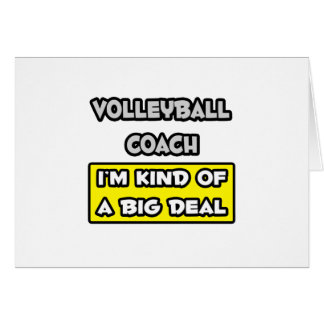 Volleyball Coach ... Jag är en stor affär Hälsningskort