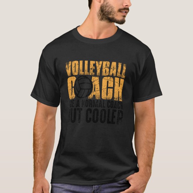 Volleyball Coach Like A Normal Coach But Cooler  1 T Shirt (Framsida)