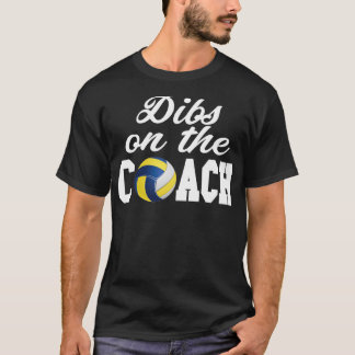 Volleyball Coach Shirt Volleyball Coach Gift Dibs T Shirt