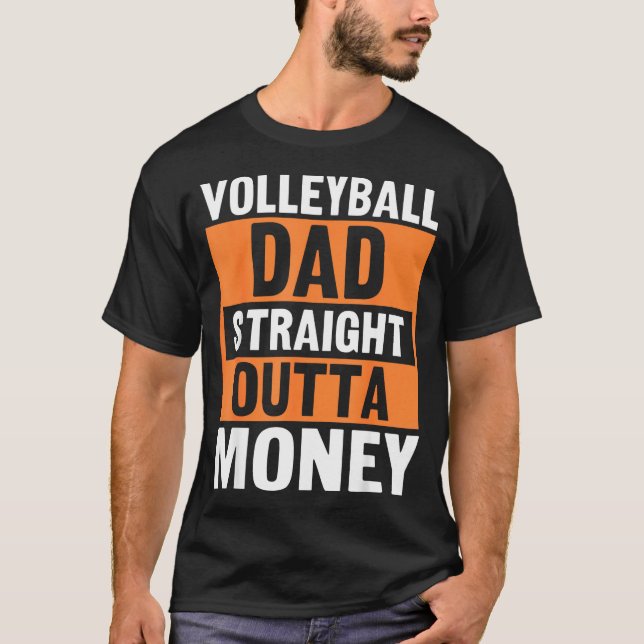 Volleyball Dad Straight Outta Money Funny Srts Par T Shirt (Framsida)