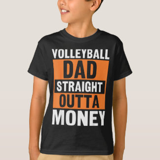 Volleyball Dad Straight Outta Money Funny Srts Par T Shirt