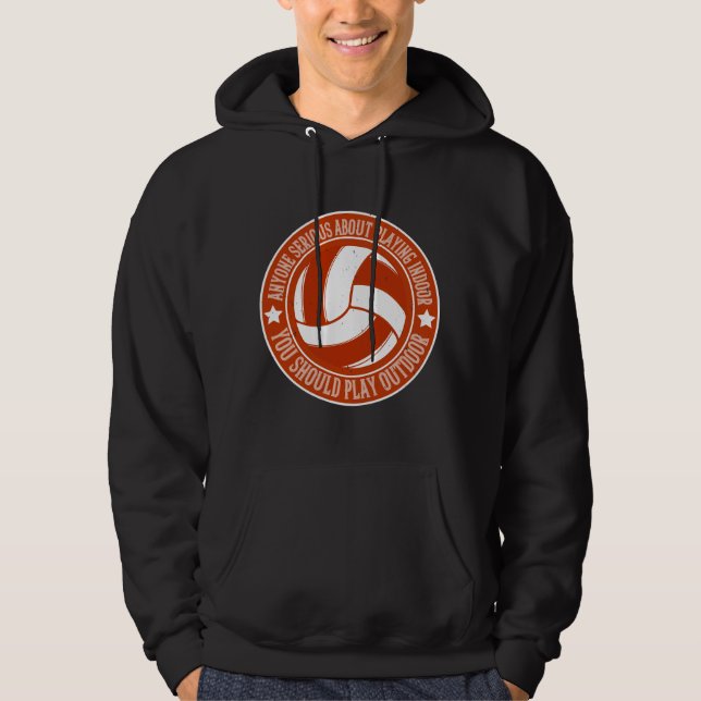 Volleyball - du borde spela utomhus hoodie (Framsida)