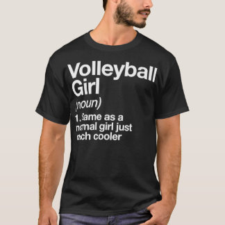 Volleyball Girl Definition Funny amp Sassy Sports T Shirt