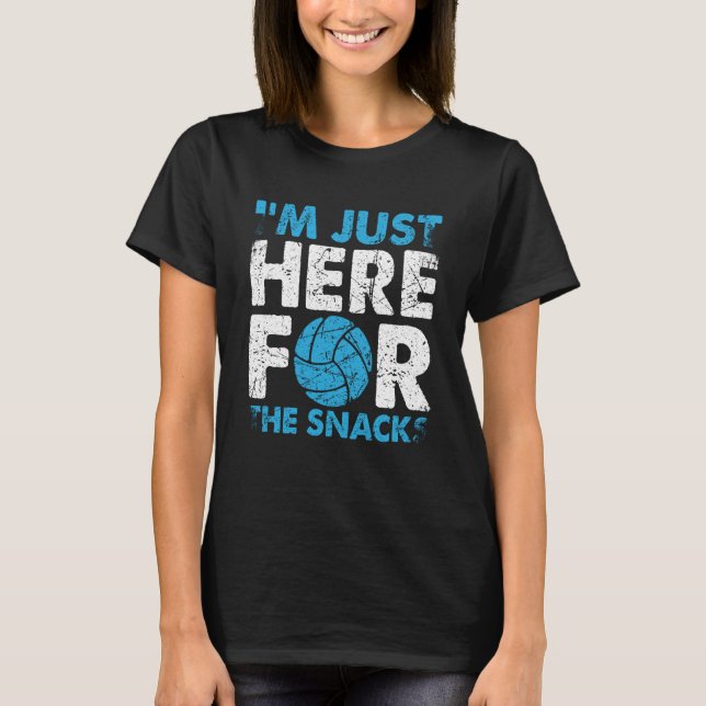 Volleyball I'm Just Here For The Snacks  1 T Shirt (Framsida)