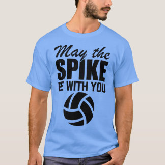 Volleyball Må spiket vara med dig T Shirt