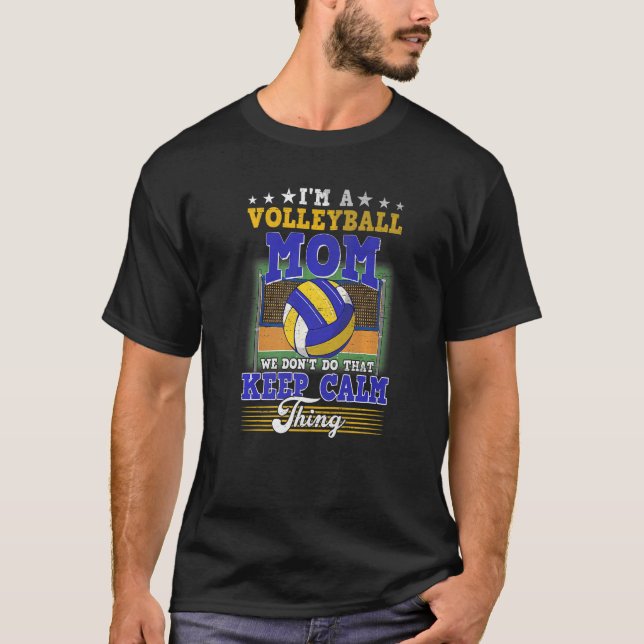 Volleyball Mamma gör inte den Behållan Lugn Sak T Shirt (Framsida)