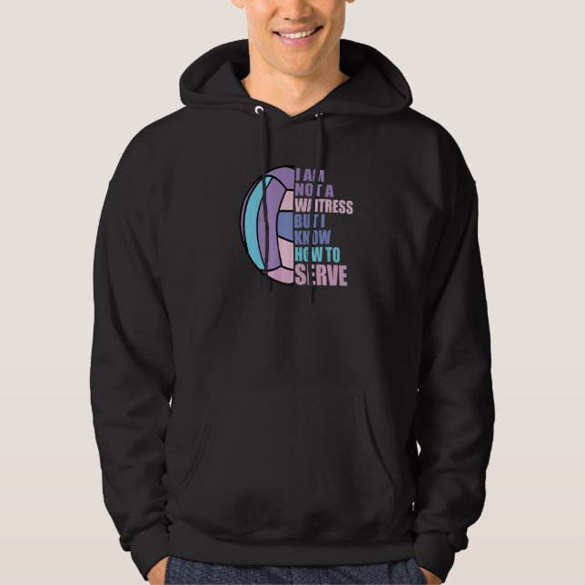Volleyball Not a Waitress But Know To Serve Volley Hoodie (Framsida)