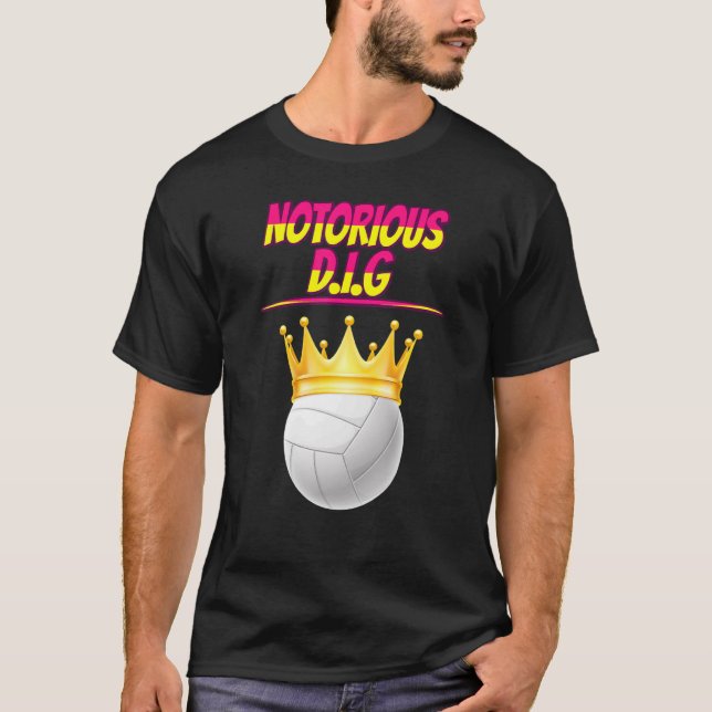 Volleyball Notorious D I G Quote Sarcastic T Shirt (Framsida)