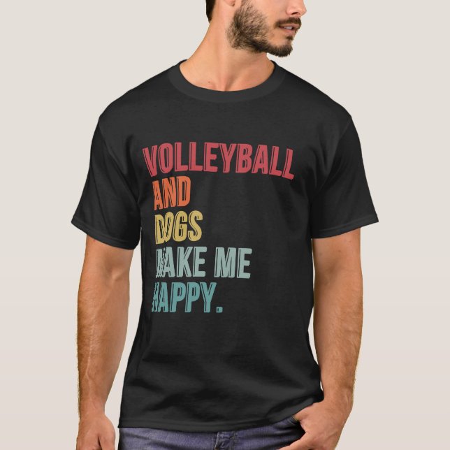 Volleyball och Hundar gör mig Lycklig rolig T Shirt (Framsida)