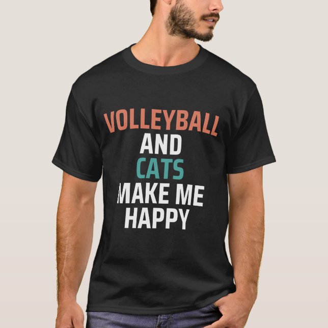 Volleyball och katter gör mig Lycklig funny T Shirt (Framsida)