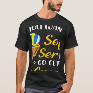 Volleyball om du vill ha en mjuk iskräm Manar T Shirt