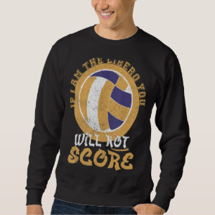 Volleyball om jag är Libero kommer du inte att sti Lång Ärmad Tröja