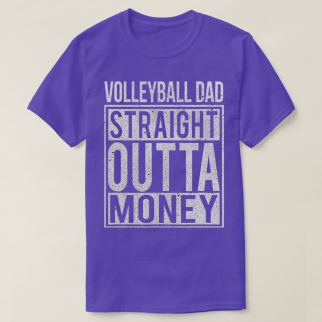Volleyball Pappa Rak Outta Money I Funny Gift T Shirt (Design framsida)