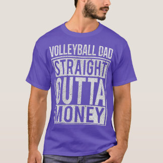 Volleyball Pappa Rak Outta Money I Funny Gift T Shirt